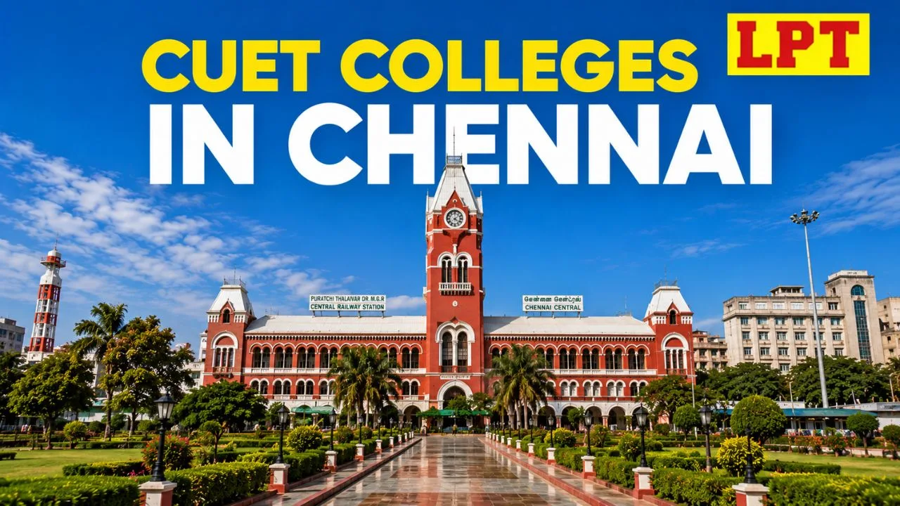 Top 3 CUET Colleges in Chennai 2026-27 – Fees & Admission