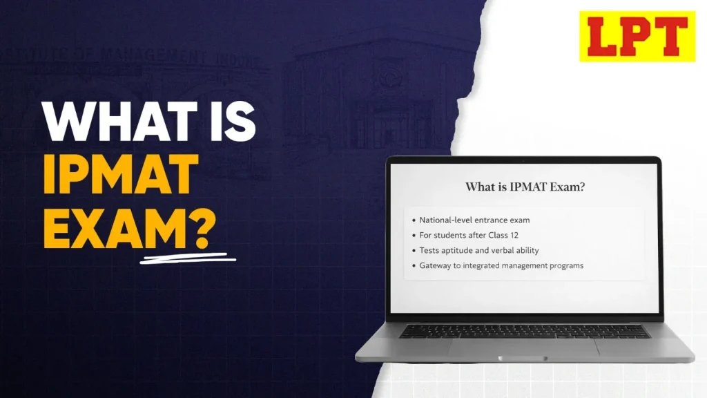 What is IPMAT Exam? Purpose, Benefits, All Details (Latest)