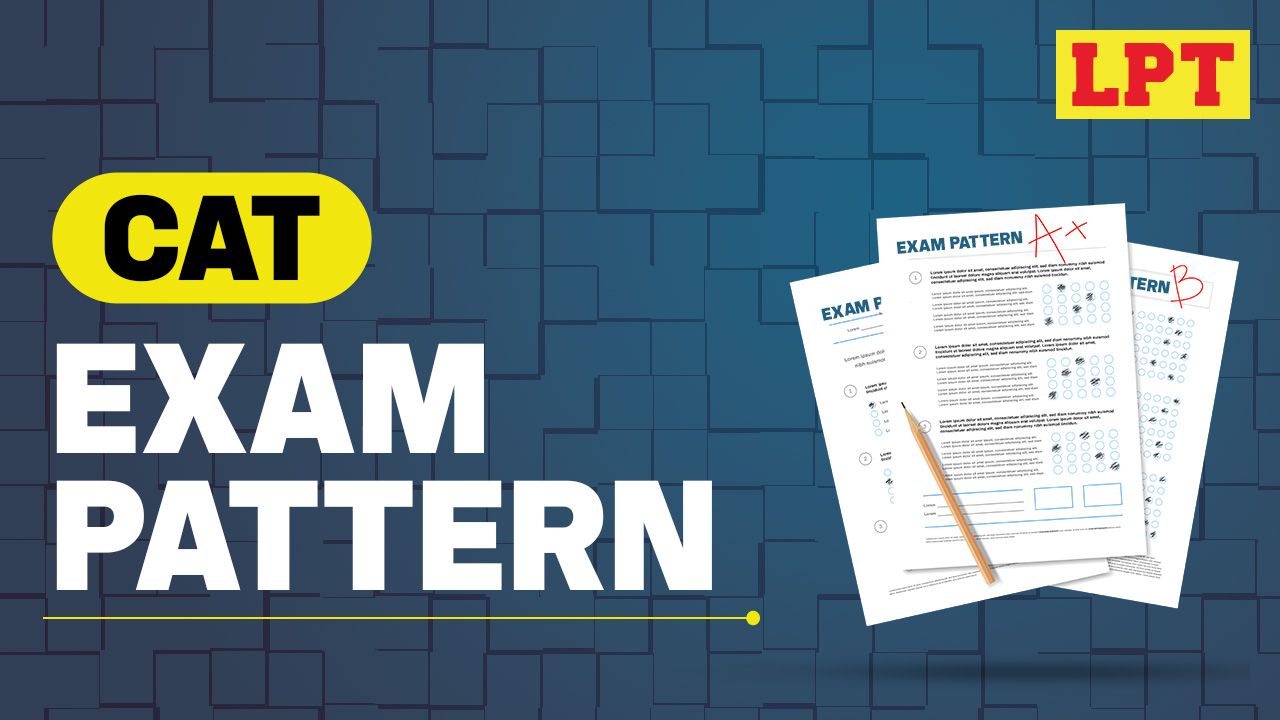 CAT Exam Pattern 2026: Marks, Duration, Paper Pattern | LPT Blog Banner