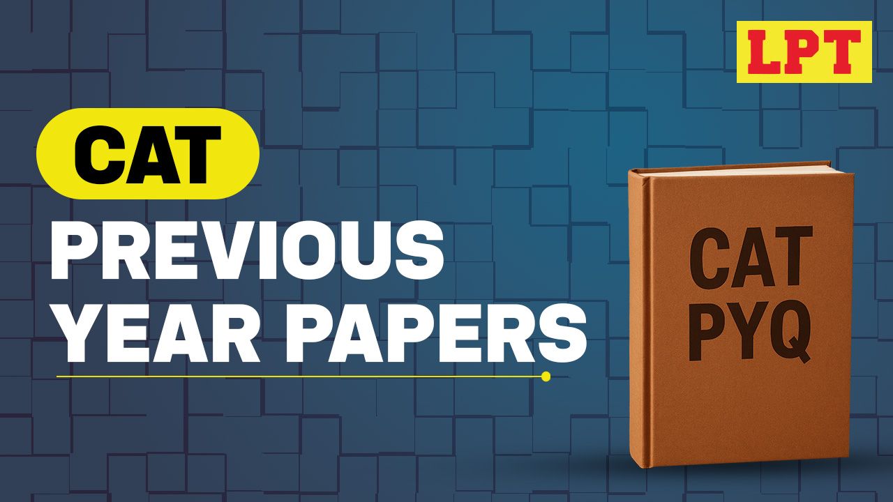 CAT Previous Year Question Papers: Last 5 Years PYQ PDF | LPT Blog Banner