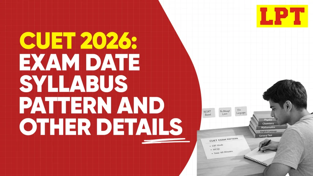 CUET : Exam Date , Syllabus, Pattern and Other Details